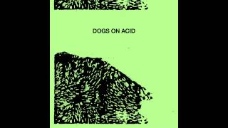 Dogs On Acid - Make It Easy