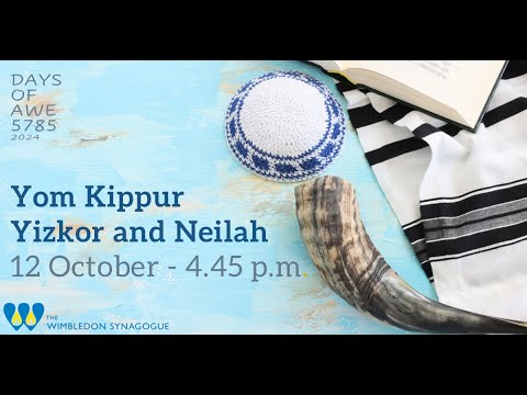 Yizkor and Neilah service for Yom Kippur 12.10.2024 - High Holy Days 2024 - Yamim Nora'im 5785