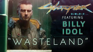 &quot;Wasteland&quot; - Cyberpunk 2077 ft. Billy Idol