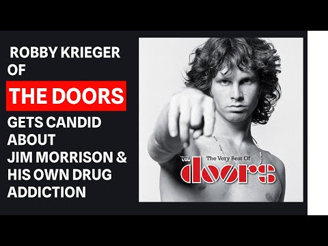 "Jim Was Manic Depressive" Robby Krieger of The Doors Talks Drug Addiction & Morrison's Human Side