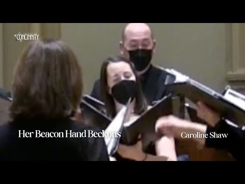 Concinnity | "Her Beacon Hand Beckons" by Caroline Shaw