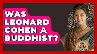 Was Leonard Cohen A Buddhist? - Buddhism Reflections
