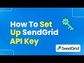 How To Set Up SendGrid API Key Step By Step