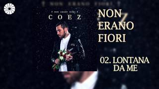 Coez - Lontana da me (Audio HQ)