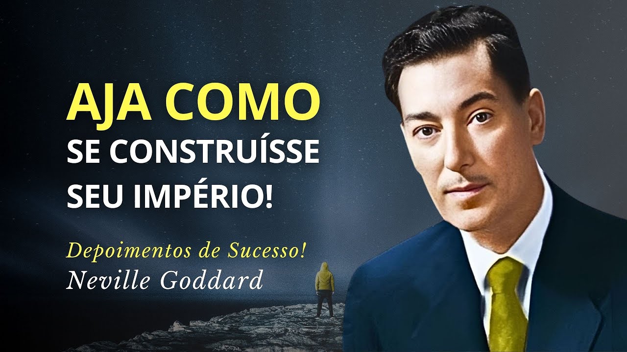 (Dicas sobre Manifestação) Aja como se fosse Construir um Império - Neville Goddard