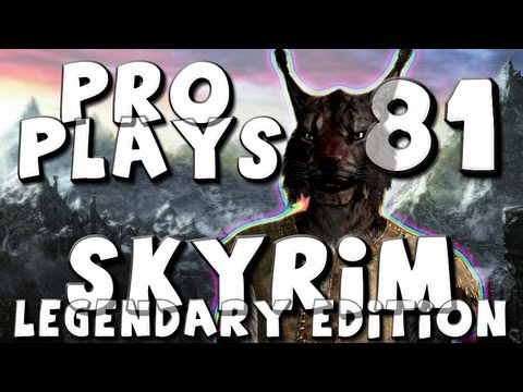 Pro Plays with Ather - Skyrim: Legendary Difficulty - Episode 81 (Okay, let's kill this thing)