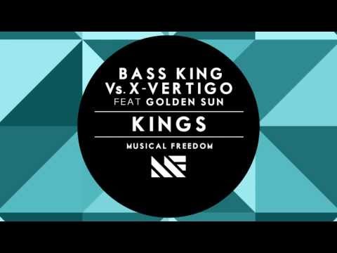Bass King Vs X-Vertigo Feat Golden Sun - Kings (Available July 2 On Musical Freedom) [PREVIEW]