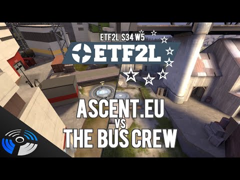 ETF2L S34 W5  - Ascent.EU vs. The Bus Crew