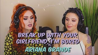 Ariana Grande - break up with your girlfriend, i&#39;m bored (Live Cover by Tima Dee and Bianca)
