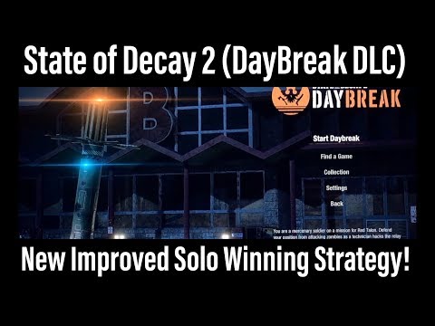 State of Decay 2 (DayBreak DLC) - New Improved solo winning strategy