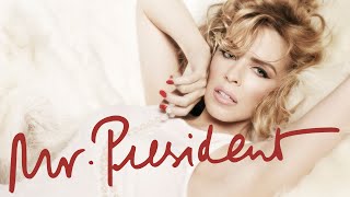 Kylie Minogue - Mr President (Official Music Video)