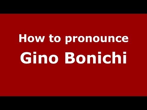How to pronounce Gino Bonichi (Italian/Italy) - PronounceNames.com