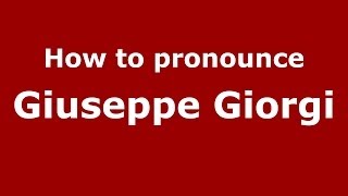 How to pronounce Giuseppe Giorgi