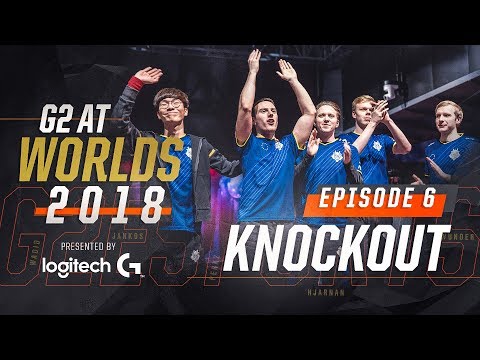 G2 at Worlds 2018 - Episode 6: Knockout