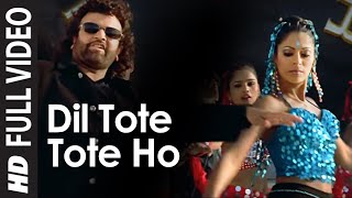Dil Tote Tote Ho Gaya - Full Video Song  Bichhoo  