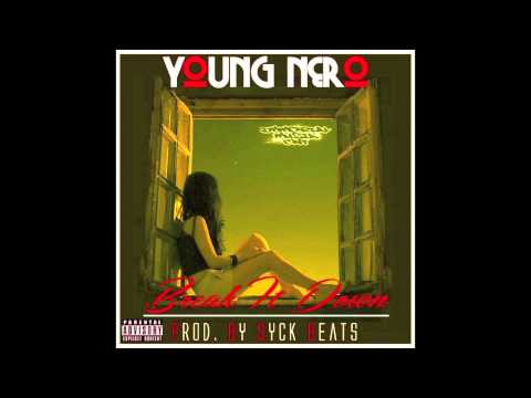 Break It Down (Prod. Syck Beatz)- Young Nero