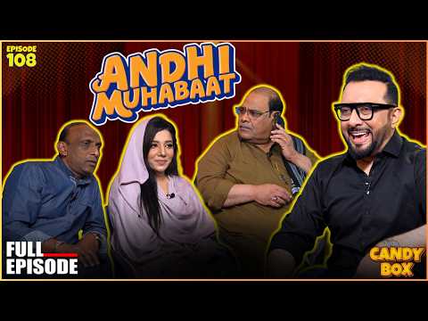Candy Box EP 108 | Andhi Muhabaat❤️Drama | Haroon Rafique | Abeera Khan | Agha Majid | Goga Pasroori