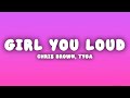 Chris Brown Girl You Loud Lyrics Ft Tyga