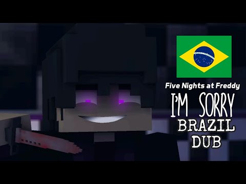 FNAF : I'M SORRY ( BRAZIL DUB ) Part 1 - Minecraft Animation