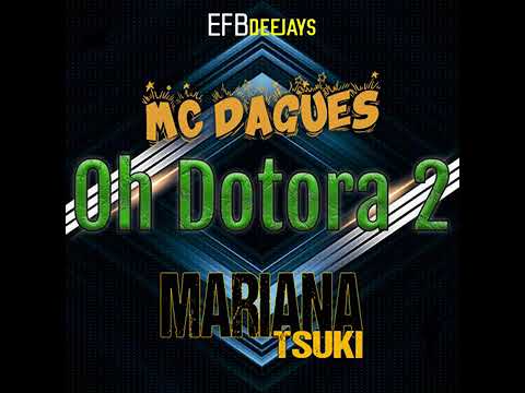 🔥Mc Dagues e Mariana Tsuki 🔥            💢Ho Dotora 2💢