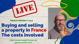 French Property Talk LIVE - The costs of buying and selling a property in France