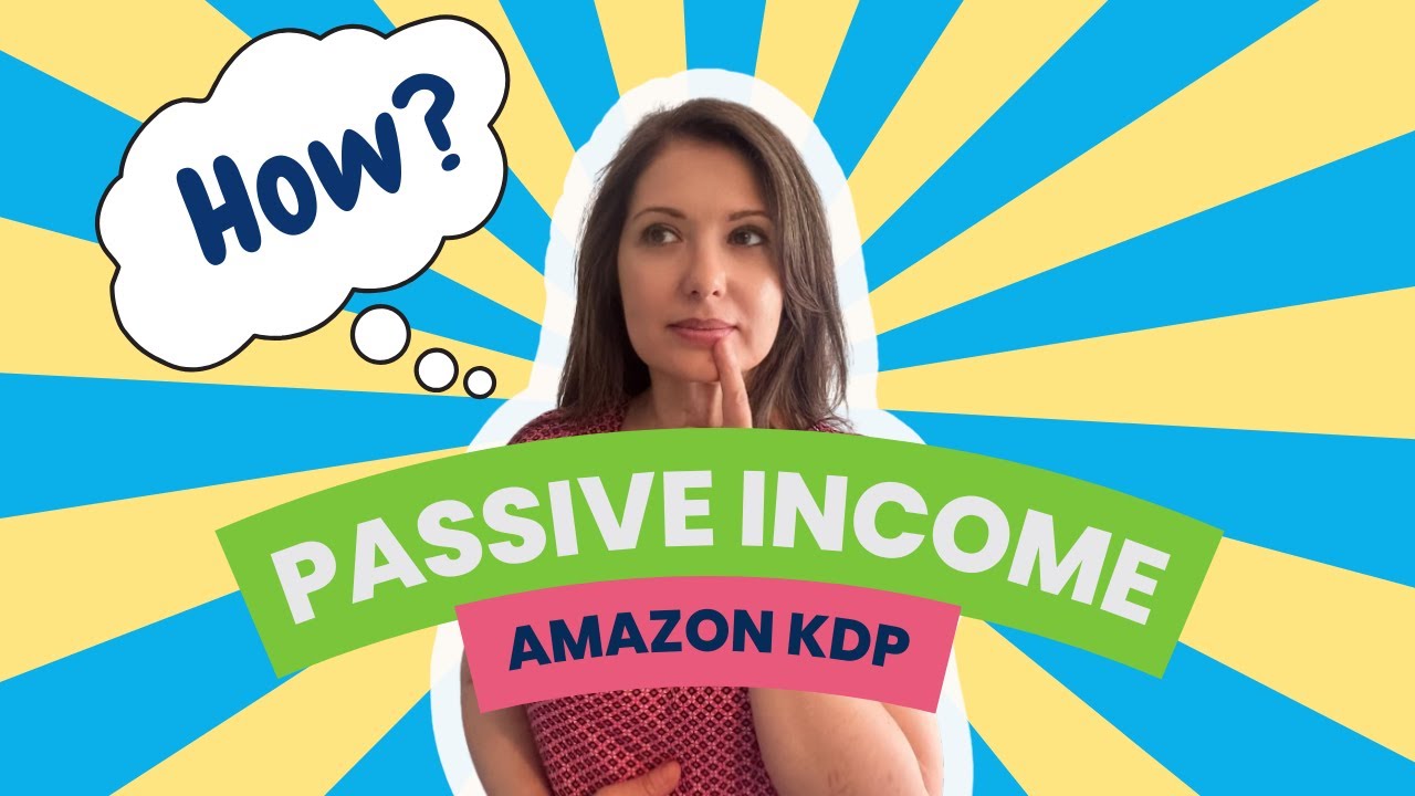 How to Make Passive Income with Self-Publishing: Amazon KDP Tips