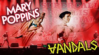 Mary Poppins (Vandals) - Supercalifragilisticexpialidocious