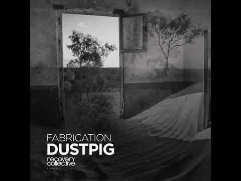 Fabrication - Dustpig (Original Mix)