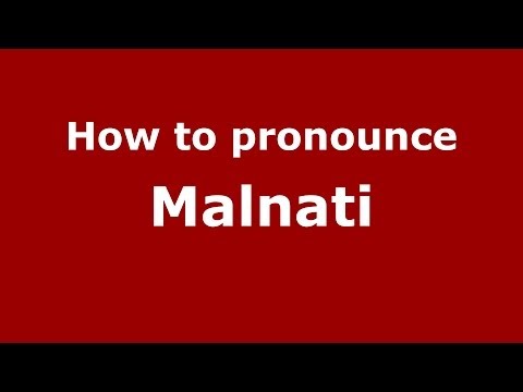 How to pronounce Malnati (Italian/Italy) - PronounceNames.com