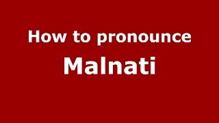 How to pronounce Malnati