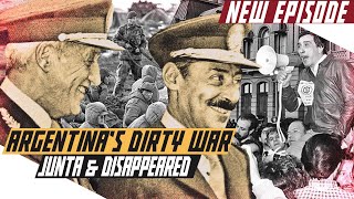 Argentina's Dirty War: The Junta and the Disappeared