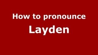How to pronounce Layden