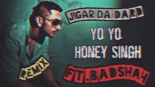 Jigar Da Dard(Hip Hop Mix)-Yo Yo Honey Singh Ft.Jagmohan Kaur,Badshah Rishu Music