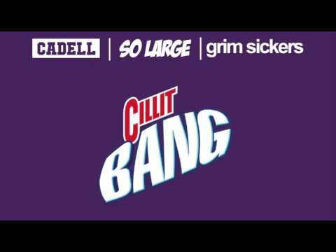 Cadell x So Large x Grim Sickers - Cilit Bang [WarDub]