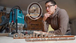 Der richtige Bedienung der Oberfräse_worauf ist zu achten_1x1 der Holzarbeiten_Makita RP2300FCXJ