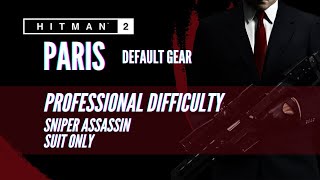 HITMAN 2 Legacy - Paris - Professional Sniper Assassin/Suit Only - Default Gear