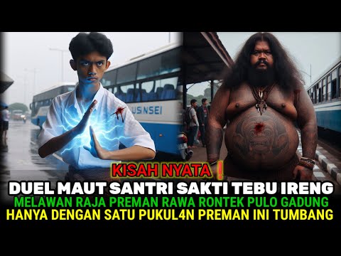 KISAH NYATA❗ DUEL MAUT SANTRI SAKTI TEBU IRENG MELAWAN RAJA PREMAN RAWARONTEK TERMINAL PULOGADUNG