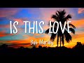 Bob Marley - Is This Love (Lyrics)