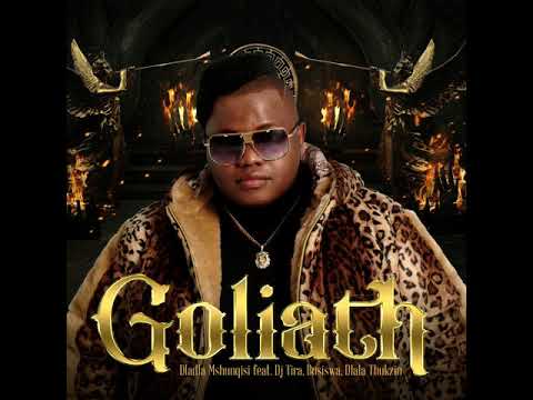 Dladla Mshunqisi Feat. Dj Tira, Busiswa & Dlala Thukzin - Goliath (Official Audio)