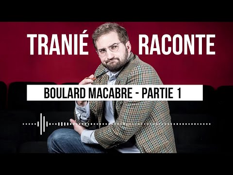Boulard Macabre - Partie 1 ✩ Tranié Raconte