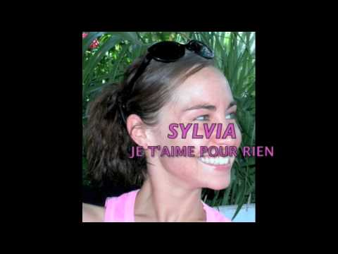 SYLVIA - Je t'aime pour rien