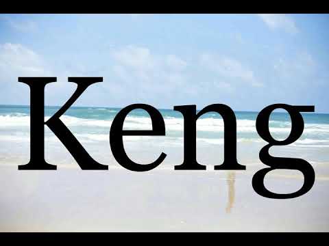How To Pronounce Keng🌈🌈🌈🌈🌈🌈Pronunciation Of Keng