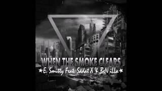 E. Smitty - When The Smoke Clears (Feat. Sadat X & BeN iLLa)