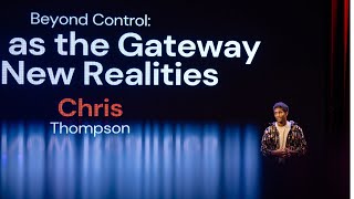 Beyond Control: Trust as the Gateway to New Realities | Chris Thompson | TEDxBentonville