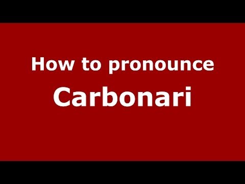 How to pronounce Carbonari