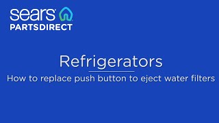 How to Replace Push-Button-to-Eject Refrigerator Water Filters