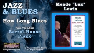 Meade &quot;Lux&quot; Lewis - How Long Blues