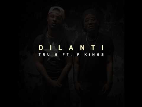 Tru G - Dilanti ft F kings (did you see freestyle)