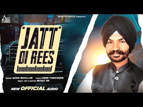 Jatt Di Rees (Full Song ) Sukh Bhullar | Veer Yudhveer | Punjabi Songs 2023 | Jass Studios