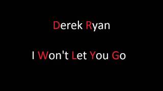 Derek Ryan - I Wont Let Go